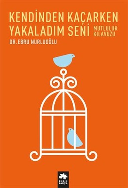 Kendinden Kaçarken Yakaladım Seni | Eksik Parça