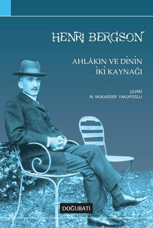 Ahlakın ve Dinin İki Kaynağı | Doğu Batı Yayınları - Felsefe Dizisi (İnce Kapak)