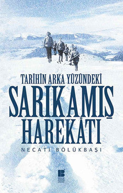Tarihin Arka Yüzündeki Sarıkamış Harektı | Bilge Kültür Sanat