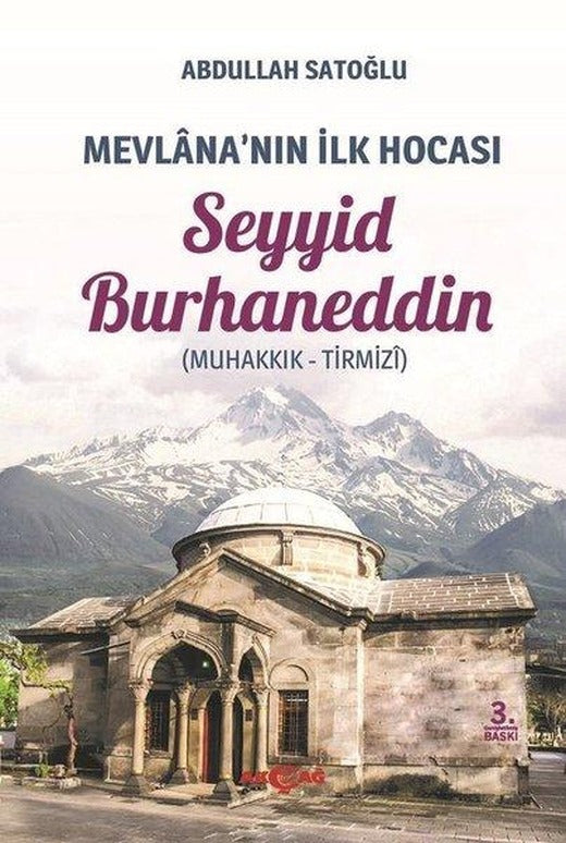 Mevlana'nın İlk Hocası: Seyyid Burhaneddin | Akçağ Yayınları (İnce Kapak)