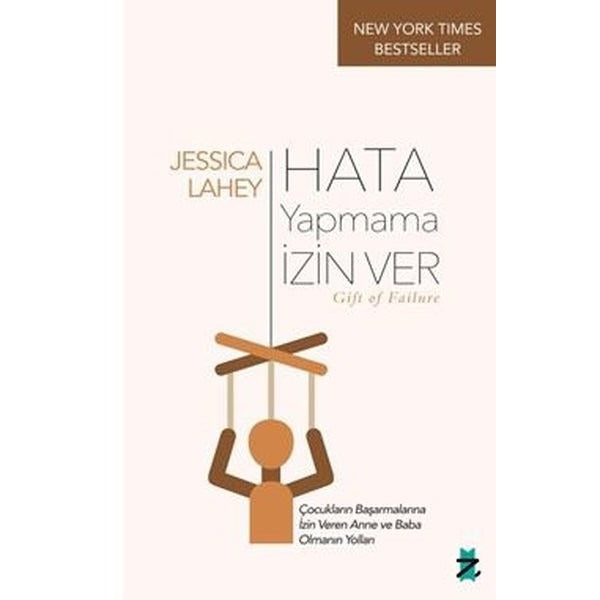 Hata Yapmama İzin Ver - Çocukların Başarmalarına İzin Veren Anne ve Baba Olmanın Yolları | Z Kedi Yayınları