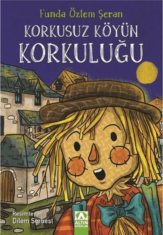 Korkusuz Köyün Korkuluğu | Altın Kitaplar (Ciltsiz)