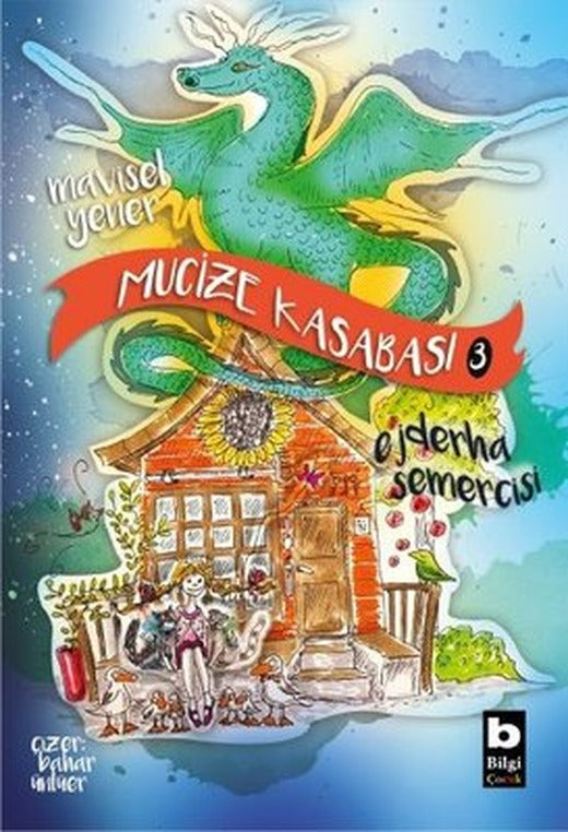 Mucize Kasabası 3 - Ejderha Semercisi | Bilgi Yayınevi