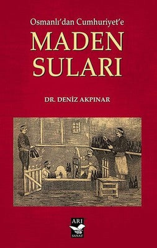 Osmanlı'dan Cumhuriyet'e Maden Suları | Arı Sanat Yayınevi