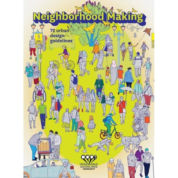 Neighborhood Making - 72 Urban Design Guidelines - İmaginable Guidelines | YEM Yayın
