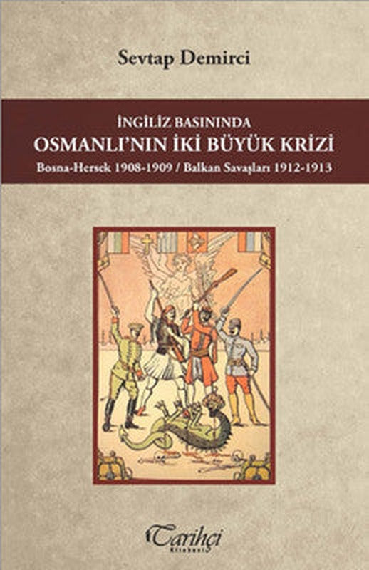 İngiliz Basınında Osmanlı'nın İki Büyük Krizi | Tarihçi Kitabevi