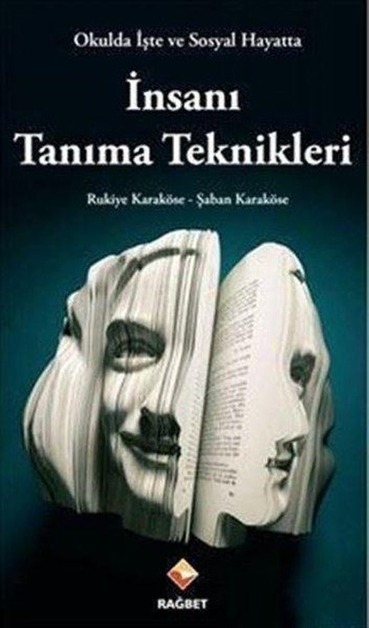 Okulda İşte ve Sosyal Hayatta İnsanı Tanıma Teknikleri | Rağbet Yayınları (İnce Kapak)