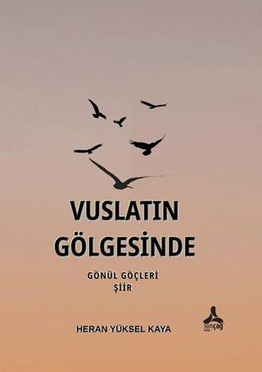Vuslatın Gölgesinde Gönül Göçleri | Sonçağ Yayınları (Ciltsiz)