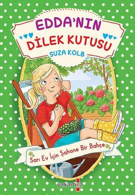 Edda'nın Dilek Kutusu - Sarı Ev İçin Şahane Bir Bahçe | Yakamoz Yayınları (İnce Kapak)
