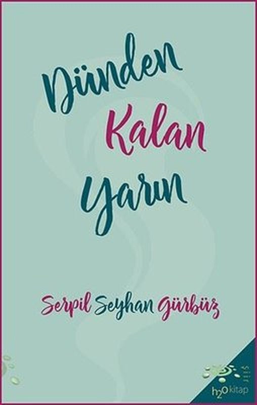 Dünden Kalan Yarın | h2o Kitap (İnce Kapak)