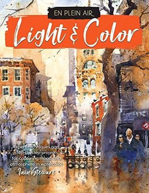 En Plein Air: Light & Color : Expert techniques and step-by-step projects for capturing mood and atm | Walter Foster Publishing