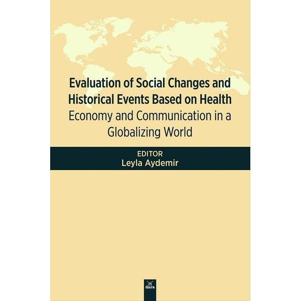 Evaluation of Social Changes and Historical Events Based on Health-Economy and Communication in a Gl