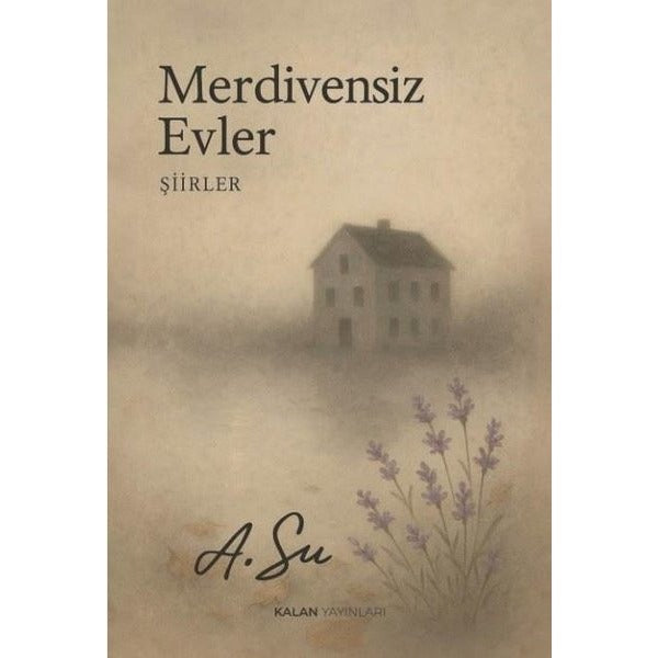 Merdivensiz Evler - Şiirler | Kalan Yayınları (İnce Kapak)