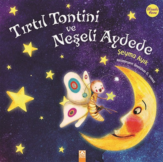 Tırtıl Tontini ve Neşeli Aydede | Altın Kitaplar