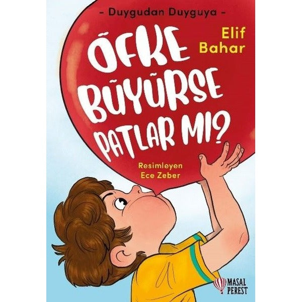 Öfke Büyürse Patlar mı? Duygudan Duyguya | Masalperest (İnce Kapak)