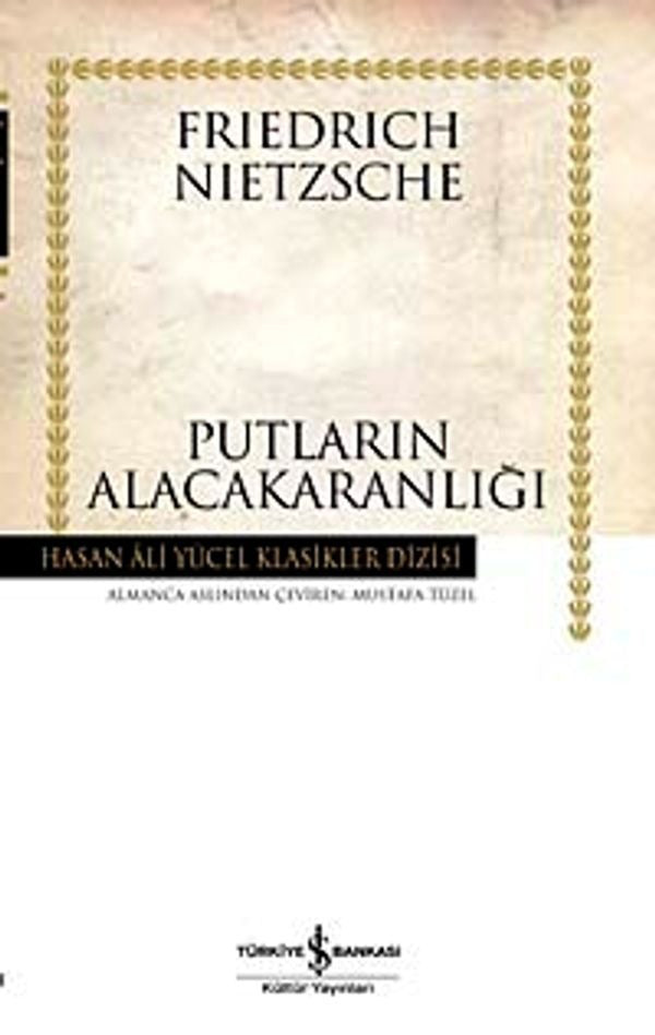 Putların Alacakaranlığı - Hasan Ali Yücel Klasikleri | İş Bankası Kültür Yayınları