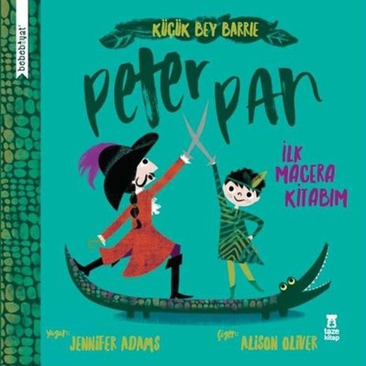Küçük Bey Barrie: Peter Pan - İlk Macera Kitabım | Taze Kitap