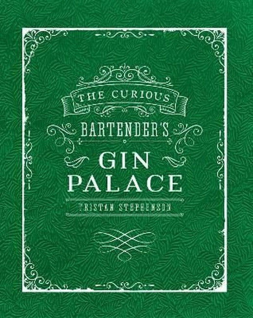 Curious Bartender's Gin Palace | Ryland, Peters & Small Ltd