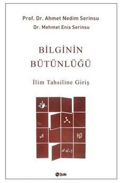 Bilginin Bütünlüğü - İlim Tahsiline Giriş | Şule Yayınları (İnce Kapak)