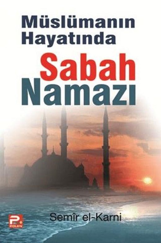 Müslümanın Hayatında Sabah Namazı | Karınca & Polen Yayınları (Ciltsiz)