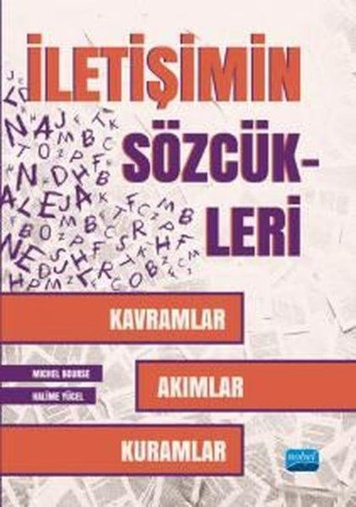 İletişimin Sözcükleri: Kavramlar Akımlar Kuramlar | Nobel Akademik Yayıncılık (İnce Kapak)