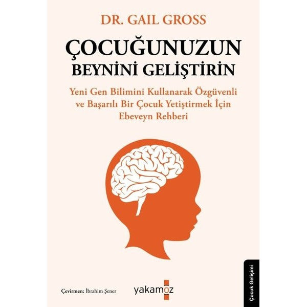 Çocuğunuzun Beynini Geliştirin | Yakamoz Yayınları (İnce Kapak)
