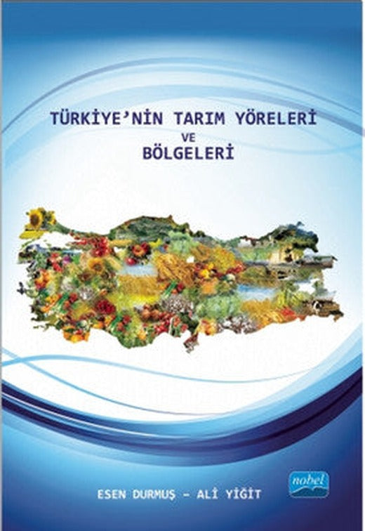 Türkiyenin Tarım Yöreleri ve Bölgeleri | Nobel Akademik Yayıncılık