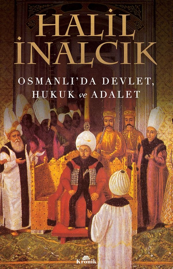 Osmanlı'da Devlet Hukuk ve Adalet | Kronik Kitap