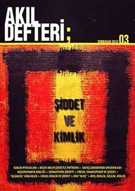 Akıl Defteri Sayı: 3 Şiddet ve Kimlik | Akıl Defteri Yayınları (Ciltsiz)