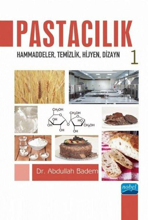 Pastacılık 1: Hammaddeler - Temizlik - Hijyen - Dizayn | Nobel Akademik Yayıncılık (İnce Kapak)