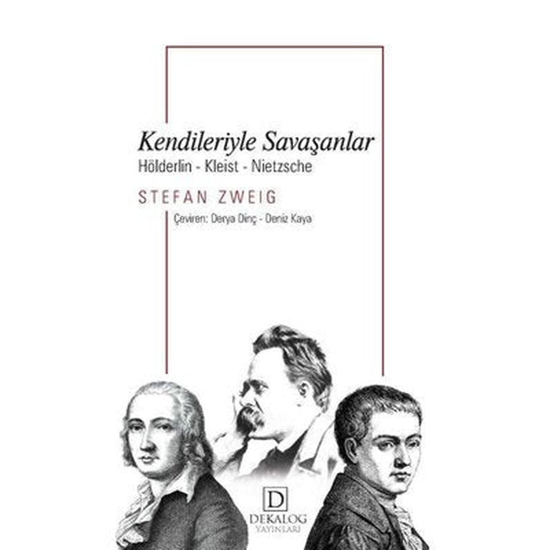 Kendileriyle Savaşanlar - Hölderlin - Kleist - Nietzsche | Dekalog Yayınları