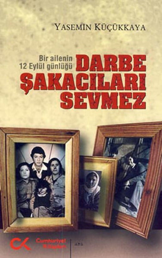 Darbe Şakacıları Sevmez | Cumhuriyet Kitapları (İnce Kapak)