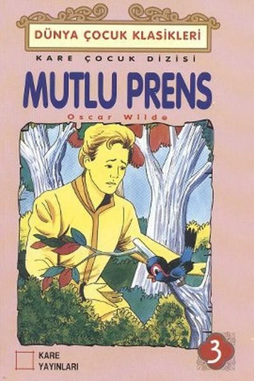 Mutlu Prens | Kare Yayınları - Dünya Çocuk Klasikleri Dizisi (İnce Kapak)
