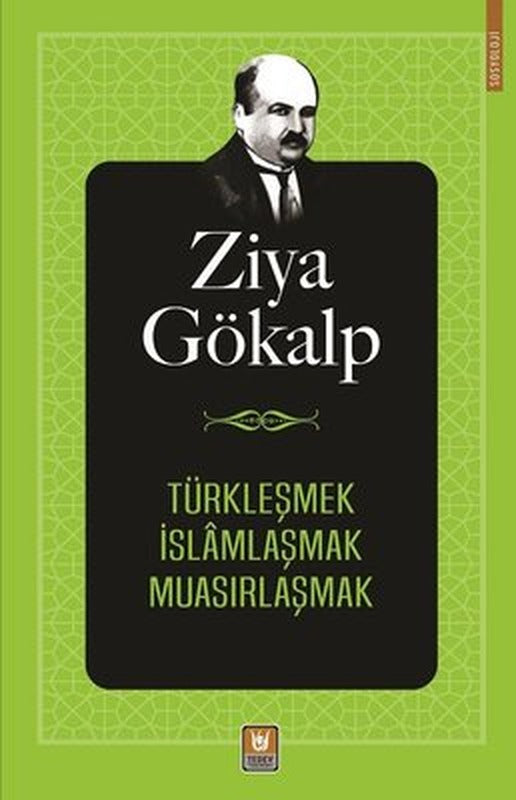 Türkleşmek İslamlaşmak Muasırlaşmak | Türk Edebiyatı Vakfı Yayınları