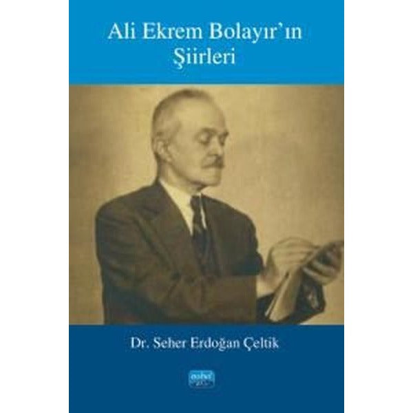 Ali Ekrem Bolayır'ın Şiirleri | Nobel Akademik Yayıncılık (İnce Kapak)