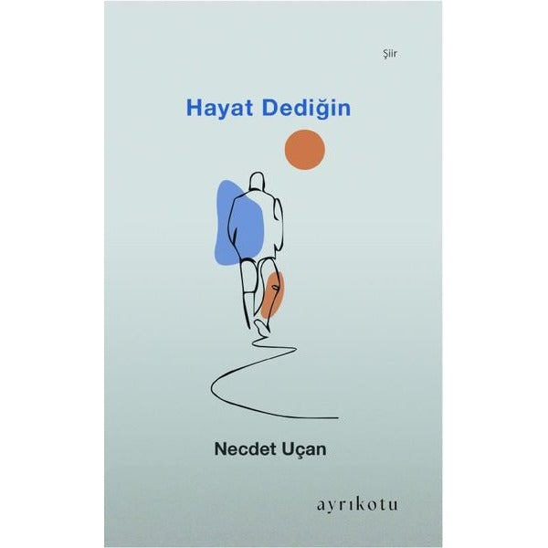 Hayat Dediğin | Ayrıkotu Yayınları (İnce Kapak)