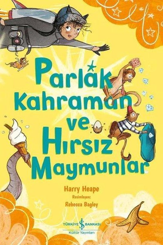 Parlak Kahraman ve Hırsız Maymunlar | İş Bankası Kültür Yayınları (İnce Kapak)