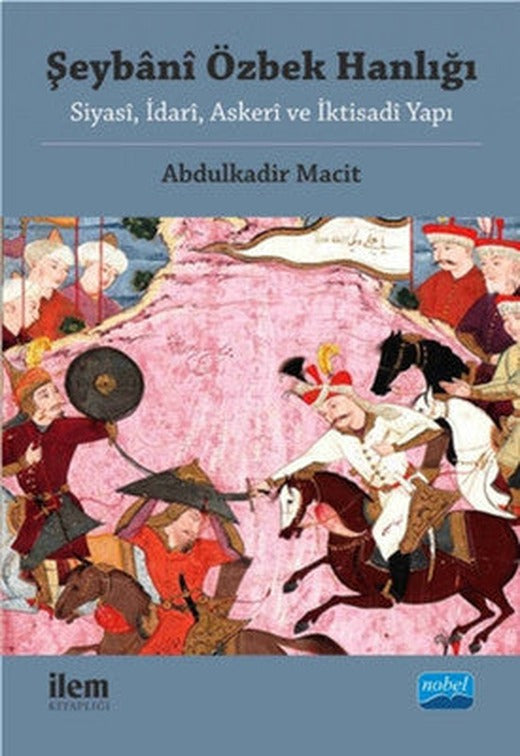 Şeybani Özbek Hanlığı | Nobel Akademik Yayıncılık