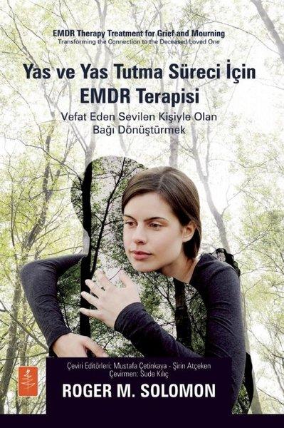 Yas ve Yas Tutma Süreci İçin EMDR Terapisi - Vefat Eden Sevilen Kişiyle Olan Bağı Dönüştürmek | Nobel Yaşam (İnce Kapak)  - Resim 1