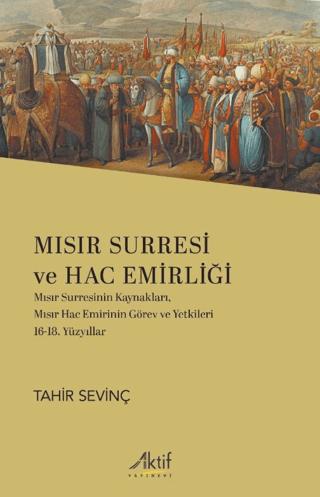 Mısır Surresi ve Hac Emirliği | Aktif Yayınevi (Ciltsiz)  - Resim 1