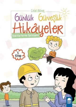 Kedi Kurtarma Operasyonu - Günlük Güneşlik Hikayeler (1. sınıf)