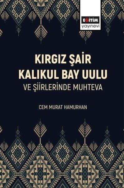 Kırgız Şair Kalıkul Bay Uulu ve Şiirlerinde Muhteva | Eğitim Yayınevi (İnce Kapak)  - Resim 1