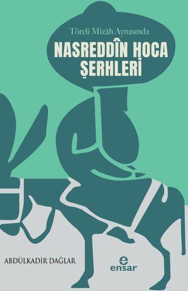 Töreli Mizah Aynasında Nasreddin Hoca Şerhleri | Ensar Neşriyat (İnce Kapak)  - Resim 1
