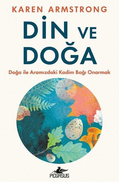 Din ve Doğa - Doğa İle Aramızdaki Kadim Bağı Onarmak | Pegasus (İnce Kapak)  - Resim 1
