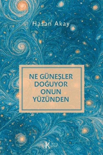 Ne Güneşler Doğuyor Onun Yüzünden | İleti Kitap (İnce Kapak)  - Resim 1