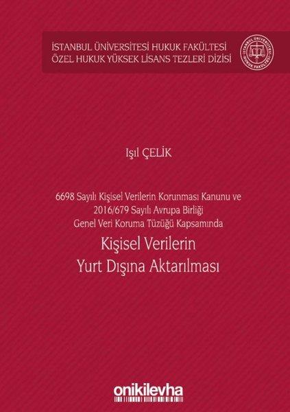 Kişisel Verilerin Yurt Dışına Aktarılması - 6698 Sayılı Kişisel Verilerin Korunması Kanunu ve 2016 - 679 | On İki Levha Yayıncılık (Ciltli)  - Resim 1
