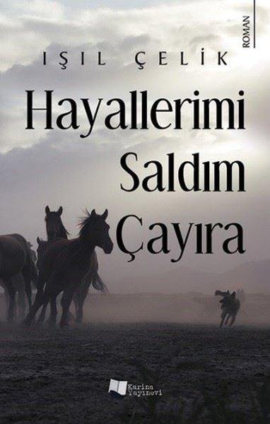 Hayallerimi Saldım Çayıra | Karina Yayınevi (İnce Kapak)  - Resim 1