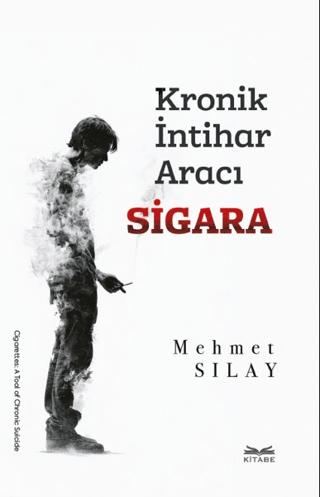 Kronik İntihar Aracı Sigara | Kitabe Yayınları (Ciltsiz)  - Resim 1