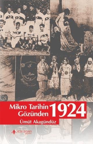 Mikro Tarihin Gözünden 1924 | Yeni İnsan Yayınevi (Ciltsiz)  - Resim 1