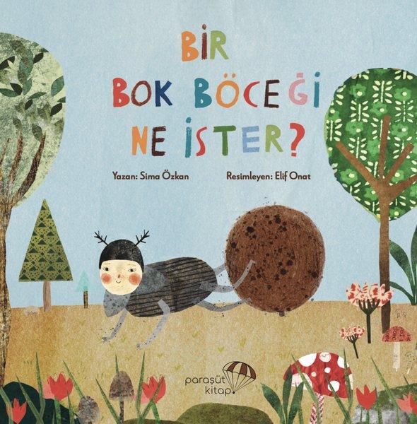Bir Bok Böceği Ne İster? | Paraşüt Kitap (İnce Kapak)  - Resim 1